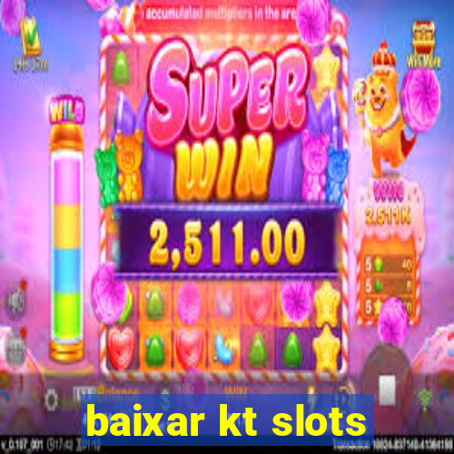 baixar kt slots